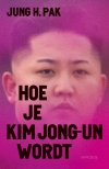 Hoe je Kim Jong-un wordt