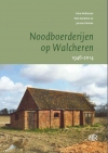 Noodboerderijen op Walcheren 1946-2014