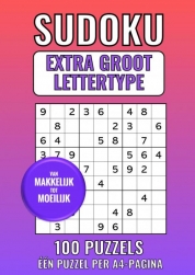 Sudoku Extra Groot Lettertype - van Makkelijk tot Moeilijk - 100 Puzzels - Eén Puzzel per A4-Pagina