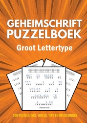 Geheimschrift Puzzelboek - Groot Lettertype - 100 Puzzels - Incl. Uitleg, Tips en Oplossingen