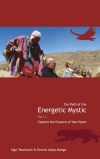 The path of the energetic mystic 2 Explore the essence of your heart